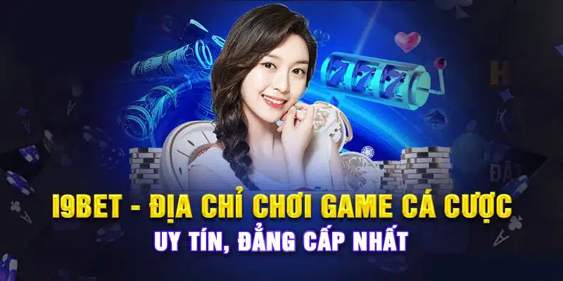 Sân chơi trực tuyến đỉnh cao i9bet